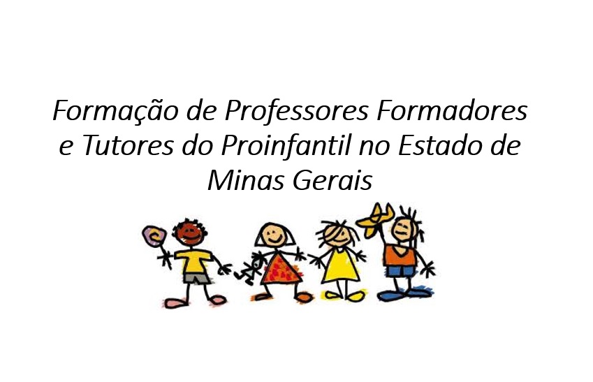 Formação de Professores Formadores e Tutores do Proinfantil no Estado de Minas Gerais - NEPEI